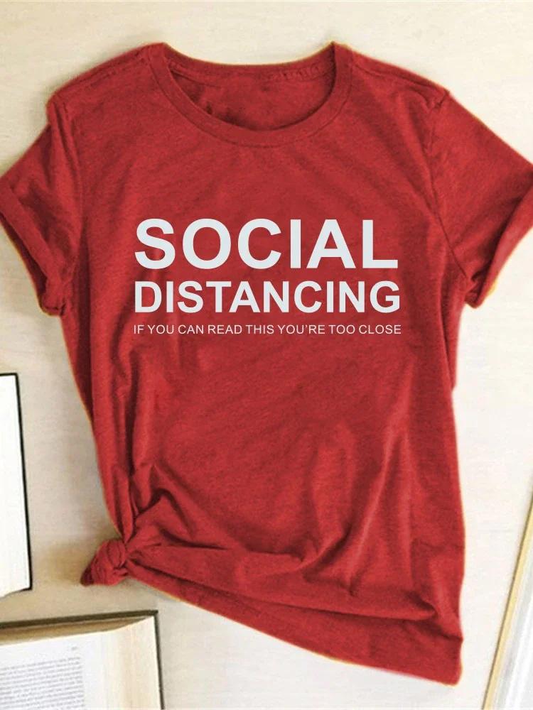 Social Distance Letter Print T Shirt Women Short Sleeve O Neck Loose Tshirt Women Tee Shirt Tops Female Clothes Camisetas Mujer