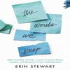 The Words We Keep by Erin Stewart Paperback Book 9781471184512