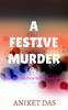 The A Festive Murder by Aniket Das - Paperback Book