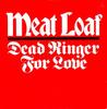 7inch Record MEAT LOAF - Dead Ringer For Love EPCA1697 Epic, Cleveland 1981 UK Rock Used