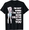Я не странный, я просто более креативный, чем ты Аниме Подарок Унисекс Футболка