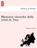 The Memorie Storiche Della Citta Di Jesi. Book
