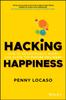 Книга Hacking Happiness : How To Intentionally Adapt and Shape the Future You Want