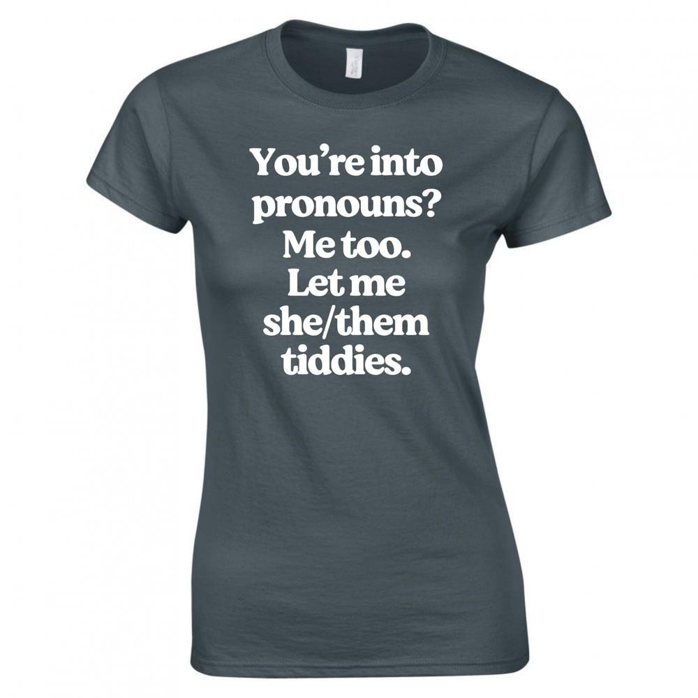 Funny Youre Into Pronouns Ladies Skinny Fit TShirt