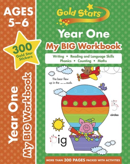The Gold Stars Year One My BIG Workbook (Includes 300 Gold Star Stickers, Ages 5 - 6) Book