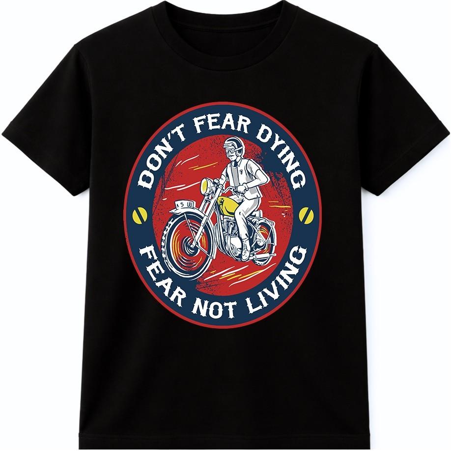 Motorcycle T Shirt Don’t Fear Dying Fear Not Living Vintage Biker Graphic Tee