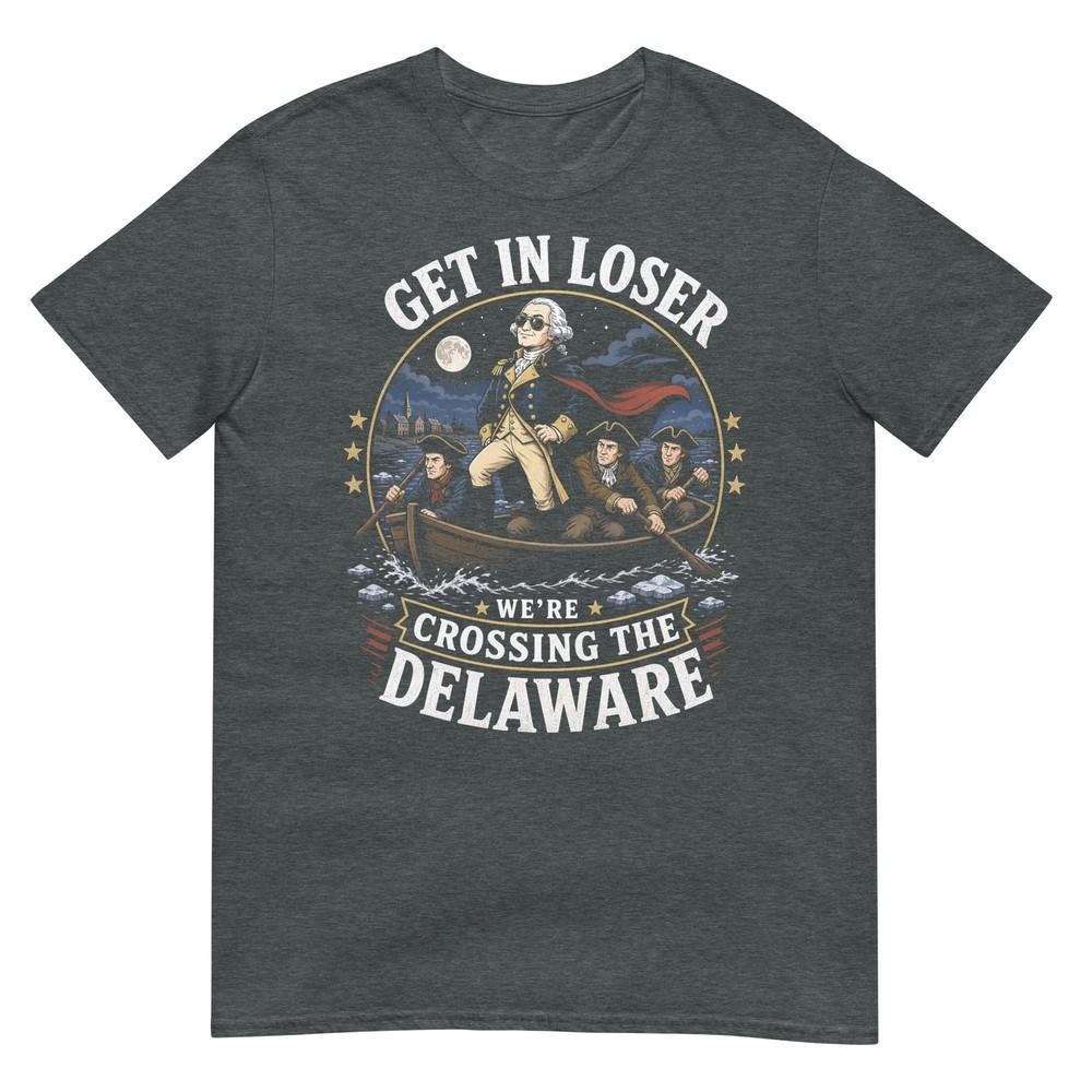 Get In Loser Were Crossing The Delaware 4th Of July Kids TShirt