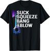 Suck_ Squeeze_ Bang _ Blow Auto Repairman Car Mechanic Cool Gift Unisex T-Shirt