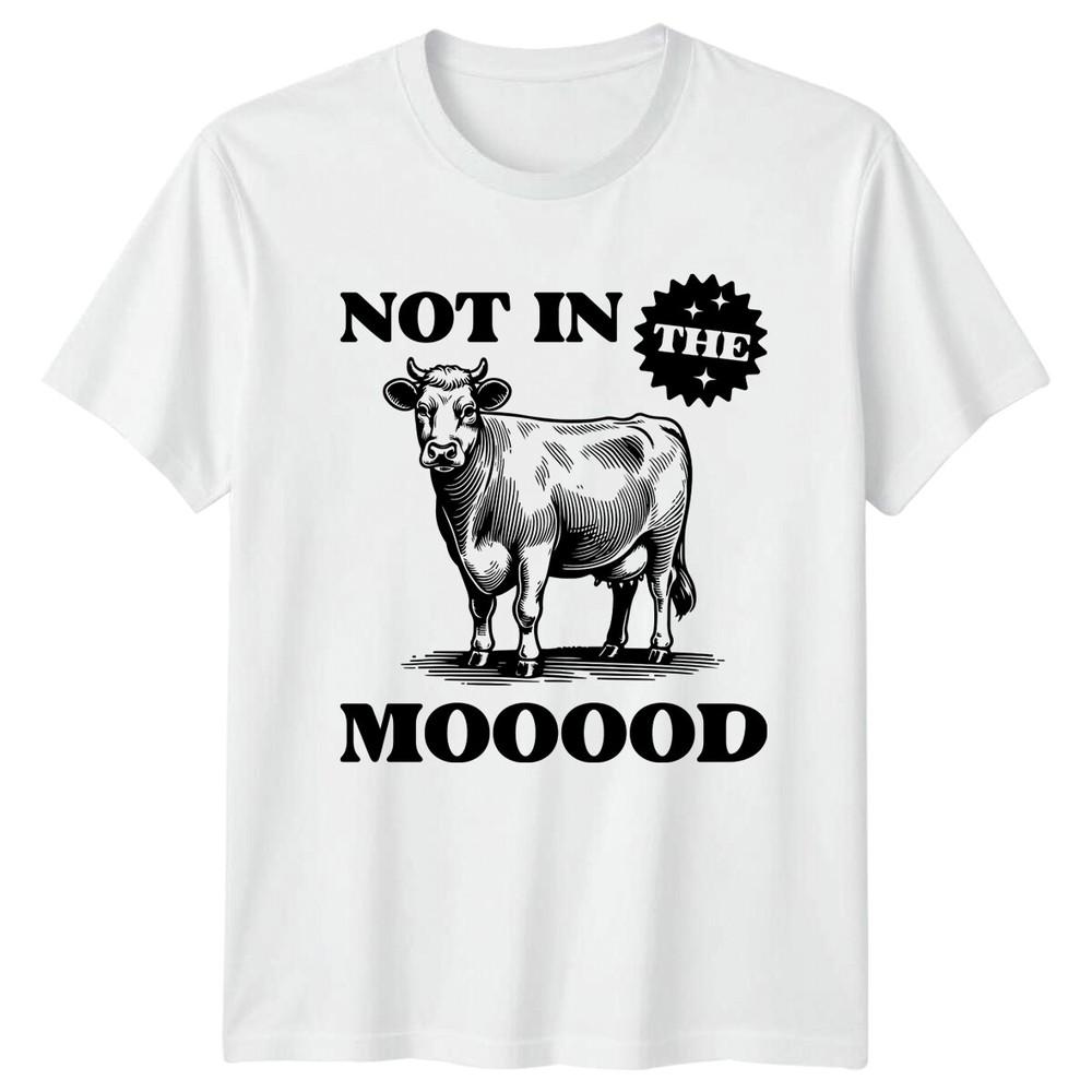Not In The MOOOOD Cow Graphic Sarcastic Humor Adult TShirt