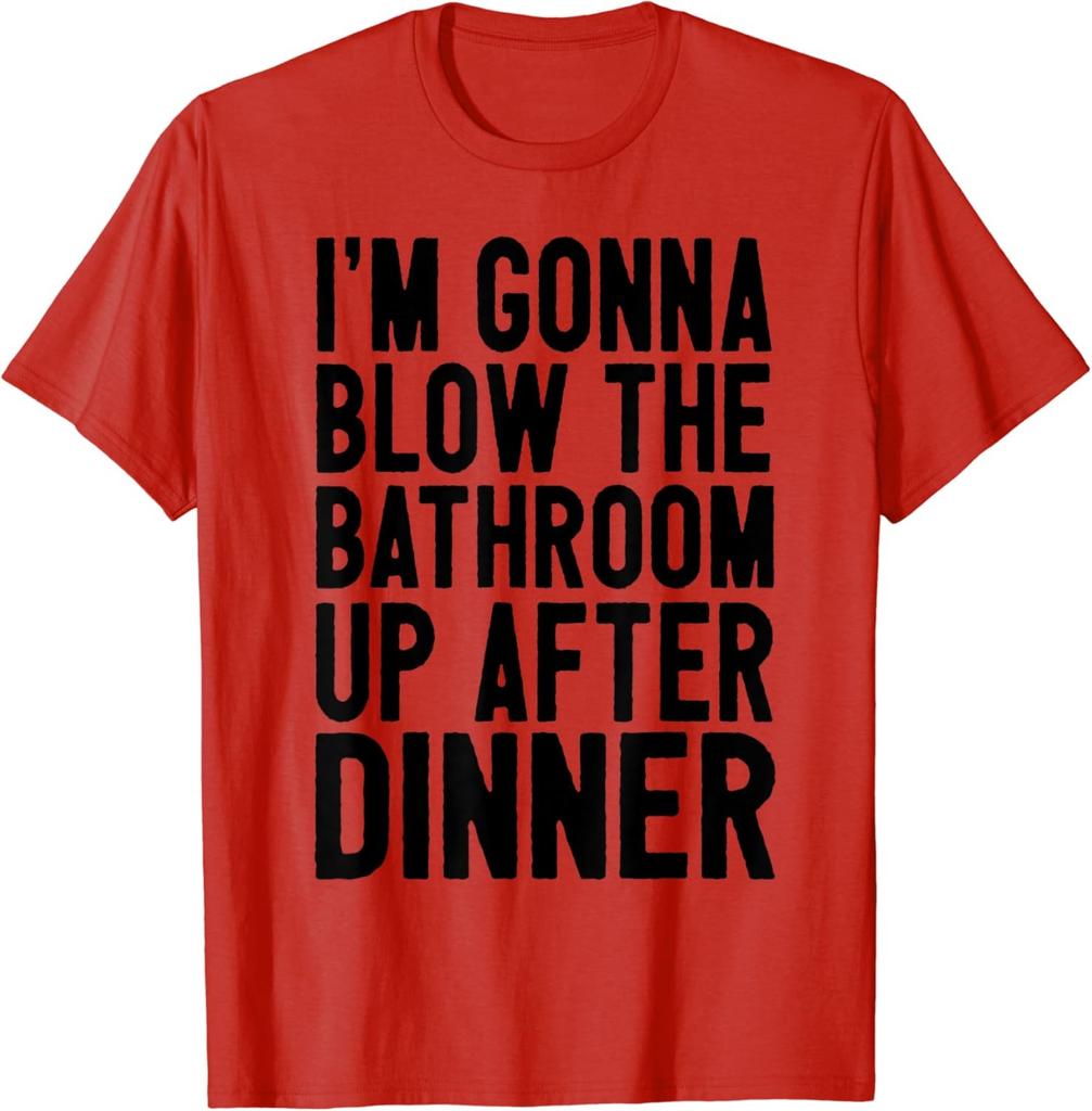 Blow the Bathroom Up Adult Humor Inappropriate Offensive T-Shirt
