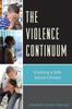 Книга The Violence Continuum : Creating a Safe School Climate