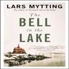 The Bell In the Lake by Lars Mytting Paperback Book 9780857059390