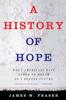 Книга A History of Hope : When Americans Have Dared To Dream of a Better Future