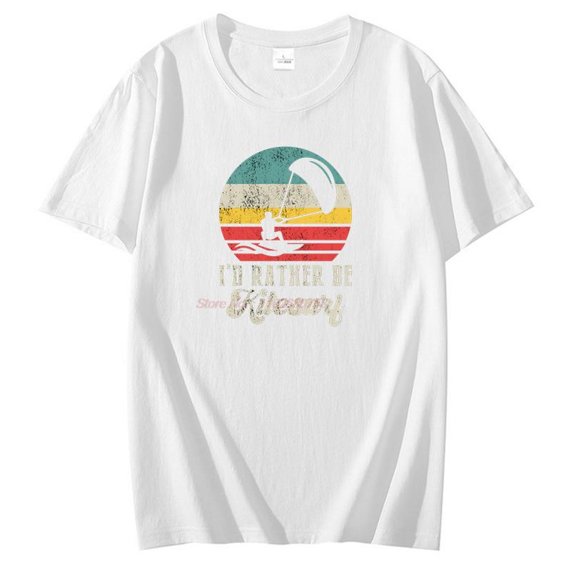 I D Rather Be Kitesurfing Fashion Graphic T Shirts Cotton Short Sleeve Tshirts Unisex New Shirts And Tshirts Print T Shirt