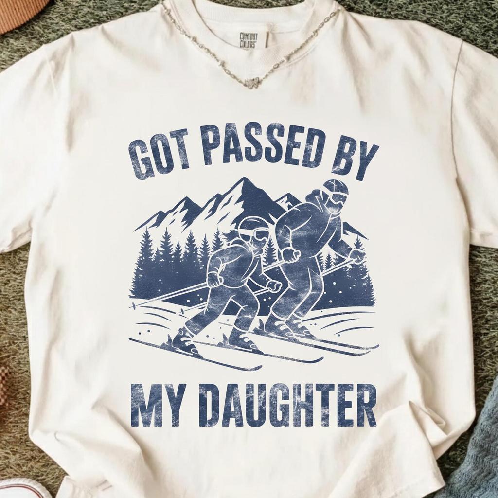 Funny Ski Mom Shirt Got Passed By My Daughter Snow Sports Humor Tee for Winter Skiing Moms Mountain Family Ski Lover Gift Women's Ski Top