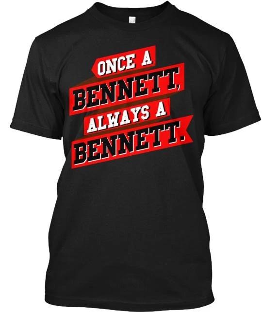 Once A Bennett Always T shirt Made in the USA Size S to 5XL