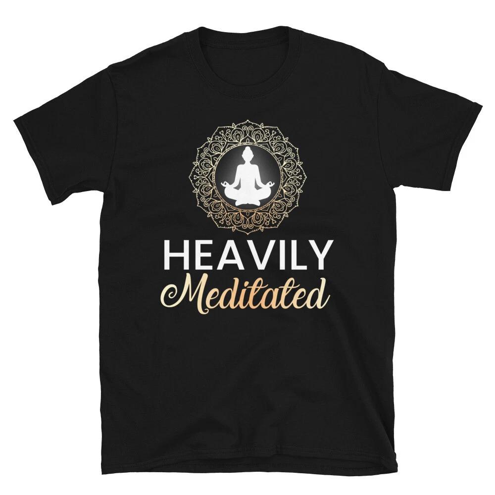 Heavily Meditated Sassy Sarcastic Yoga Joke