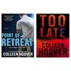 POINT OF RETREAT, TOO LATE PAPERBACK by COLLEEN HOOVER