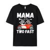 Mama Of The Two Fast 2 Curious Birthday 2nd Little Racer Street Wear T Shirt Student Camisas De Hombre Chinese Style