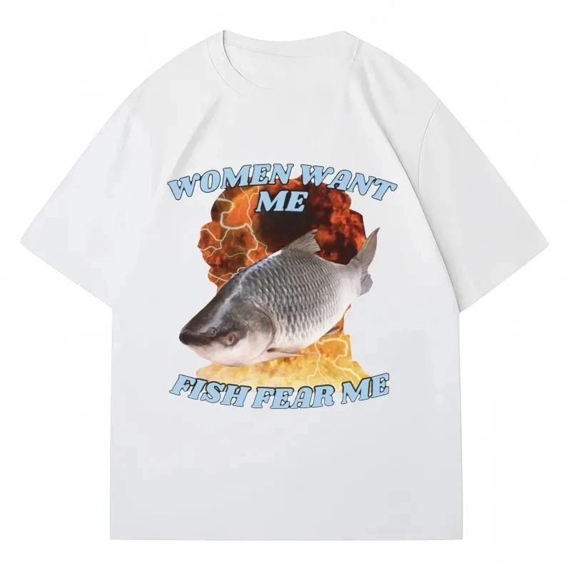 Funny Women Want Me Fish Fear Me Meme Graphic TShirt Fashion Harajuku Vintage Fishing T Shirts Women Casual Clothing