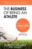 Книга Business of Being an Athlete : How To Build a Winning Career In Sport