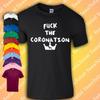 Fu*k The Coronation T Shirt Funny King Charles III Not My King Unisex