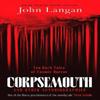 Corpsemouth and Other Autobiographies by John Langan Hardback Book 9781804369234