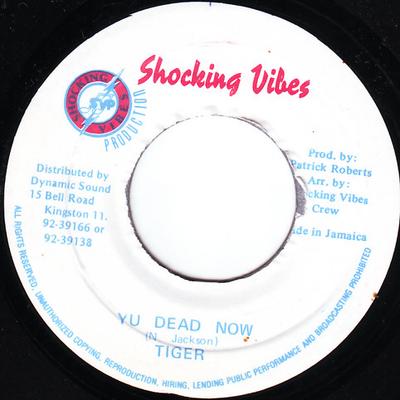 7-дюймовая пластинка TIGER - Yu Dead Now NONE Shocking Vibes 1991 Ямайка Регги, Ска и Даб Б/У