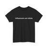 Influencers Are Idiots Funny Saying Women Men T-Shirt