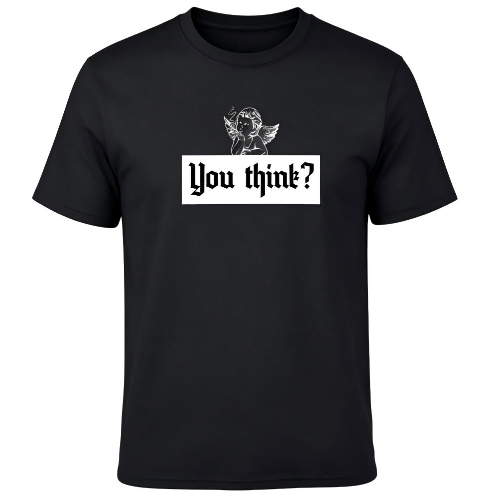 You Think_ Cherub Angel Gothic Text Sarcastic Quote Graphic man's T-Shirt