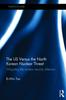 The The US Versus the North Korean Nuclear Threat : Mitigating the Nuclear Security Dilemma Book