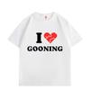 I Love Gooning Funny Meme T-shirt Men Women Clothing High Quality Cotton T-shirts Summer Casual Short Sleeve T Shirt Streetwear