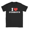 Летняя футболка I Love Femboys I Heart Femboys для мужчин и женщин, футболка из чистого хлопка, топы с коротким рукавом