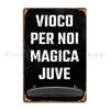 Vioco Per Noi Magica Juve Metal Sign Design Cinema Club Bar Customized Retro Tin Sign Poster