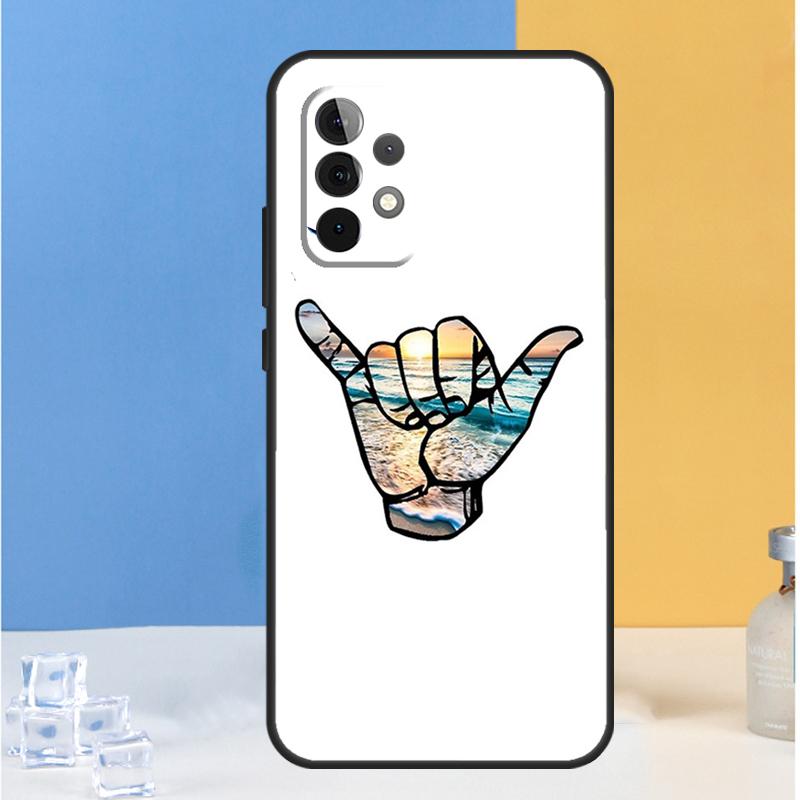 Shaka Surf Hang loose For Samsung Galaxy A54 A34 A14 A13 A33 A53 A36 A05 A06 A16 A32 A52 A55 A35 A15 A56 A26 Case