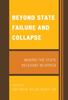Книга Beyond State Failure and Collapse : Making the State Relevant In Africa