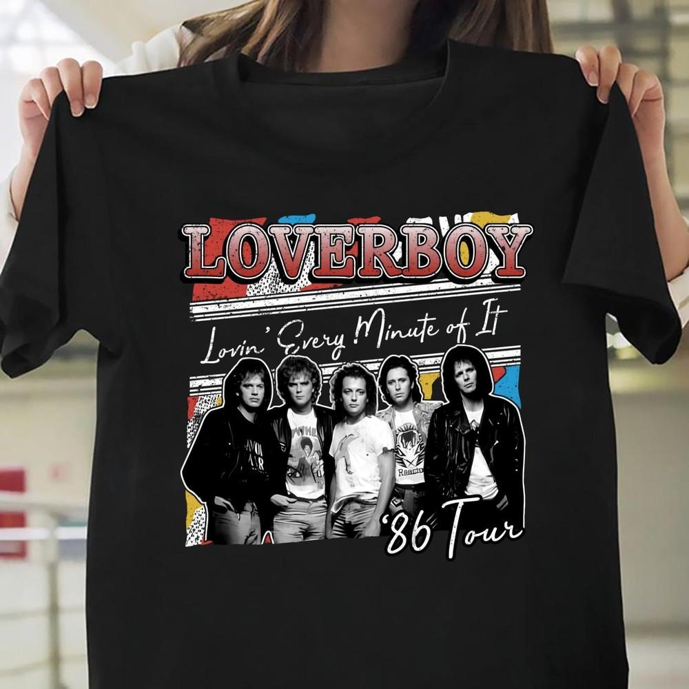 Loverboy Lovin Every Minute of it Unisex Shirt S-3XL Q8481 Unisex T-Shirt