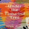 Under the Tamarind Tree by Nigar Alam Paperback Book 9781915798695