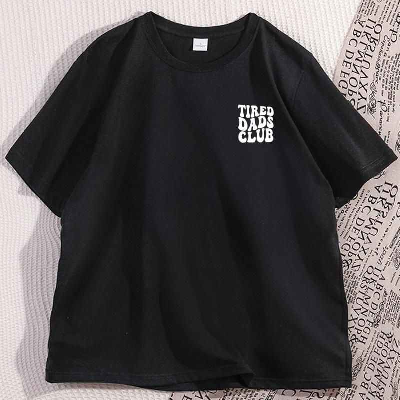 Tired Dads Club T Shirt New Dad Club TShirt Male Cotton Short Sleeve Tshirt High Quality Streetwear Y2k Clothes Man Tops
