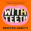 With Teeth by Kristen Arnett Hardback Book 9781472156495