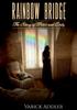 Книга Rainbow Bridge : The Story of Peter and Emily