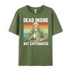Dead Inside But Caffeinated Graphic Tees Men TShirt Funny Oversized T Shirt Male Tshirts Men