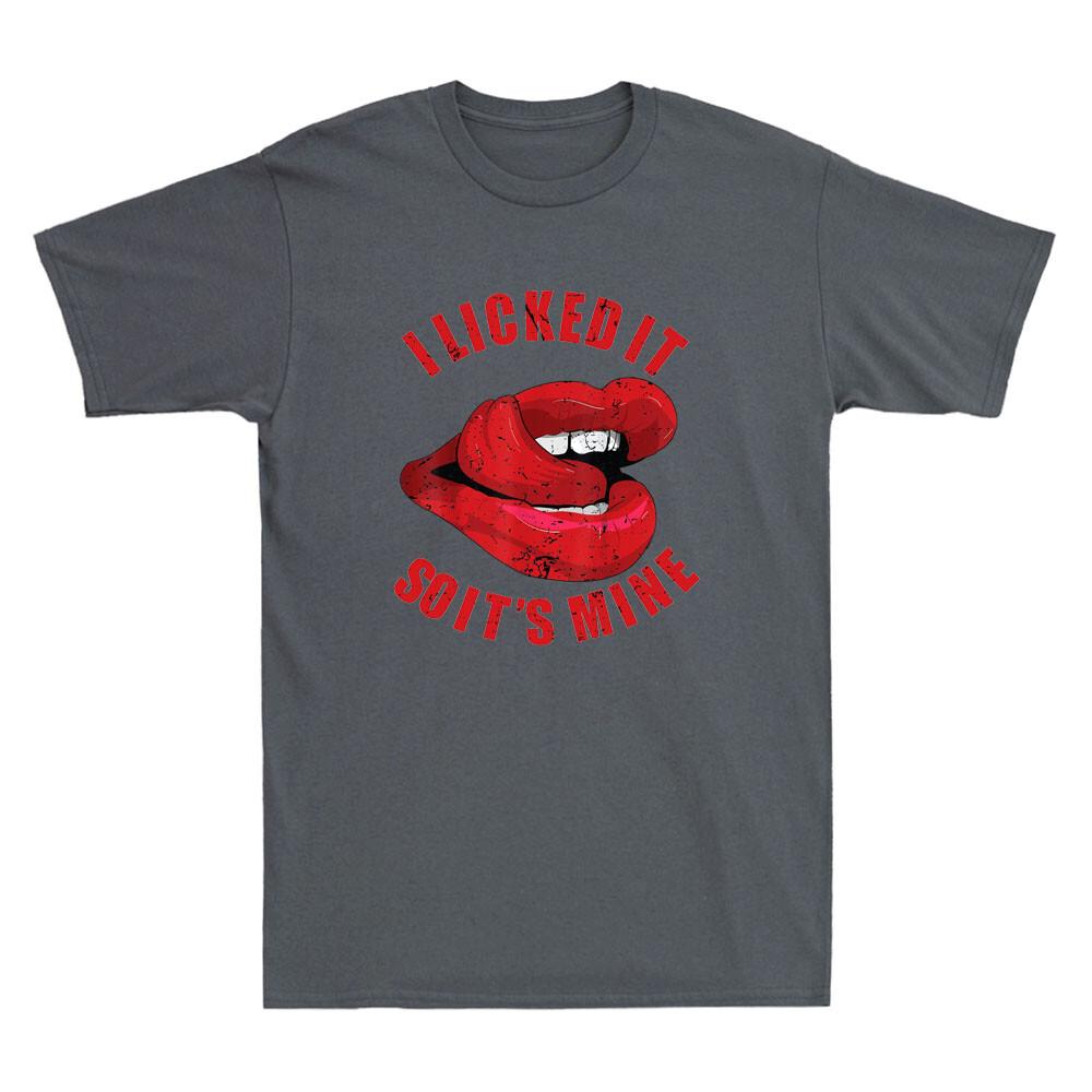 Sexy Lips I Licked It So It's Mine Funny Quote Saying Joke Vintage Unisex's T-Shirt