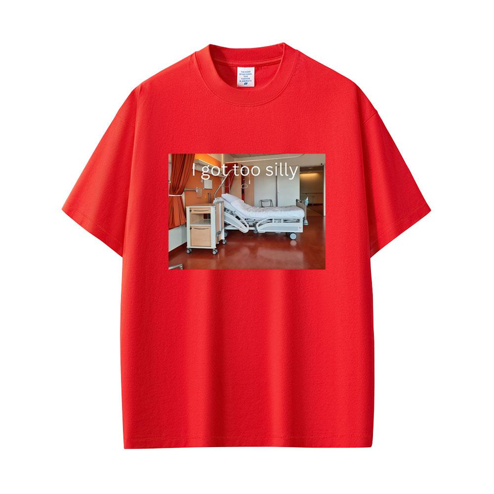 I Got Too Silly Funny Meme T-shirt Unisex Women Casual Cotton Vintage Short Sleeve Tees Fashion Oversized T Shirt Streetwear Unisex