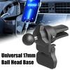 Car Phone Holder 17mm Ball Head Car Air Vent Mount Car Air Cellphone Accessories Clip Brackets P8G1