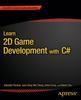 Книга Learn 2D Game Development with C# : For iOS, Android, Windows Phone, Playstation Mobile and More