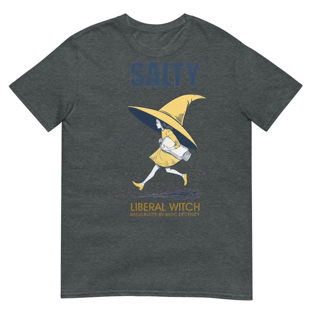 Salty Liberal Witch Radicalized TShirt