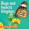 Книга Bugs and Insects Kingdom : K12 Earth Science Series