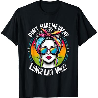 Volunteer Day Don't Make Me Use My Lunch Lady Voice Graphic Cotton Men T Shirt