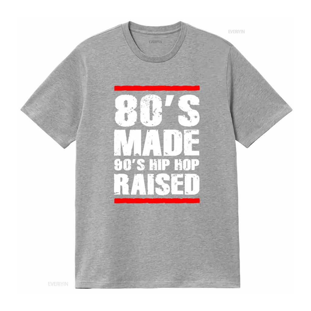 80S Made 90S Hip Hop Raised T Shirt Retro Music 90S 80S Rap Style vintage Washed streetwear Unisex Slightly graphic Stretched